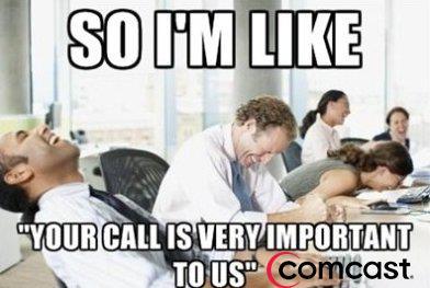 Image of laughing support representatives that says so I'm like, your call is very important to us